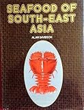 Seafood of South-East Asia : an illustrated catalogue of the edible marine fish, crustaceans, molluscs and other sea creatures of the region with their names in the various languages, followed by a co