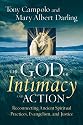 The God of Intimacy and Action: Reconnecting Ancient Spiritual Practices, Evangelism, and Justice