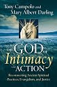 The God of Intimacy and Action: Reconnecting Ancient Spiritual Practices, Evangelism, and Justice