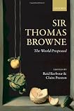 Sir Thomas Browne: The World Proposed