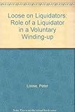 Loose on liquidators : the role of a liquidator in a voluntary winding up