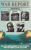 War report : the war correspondent's view of battle from the Crimea to the Falklands