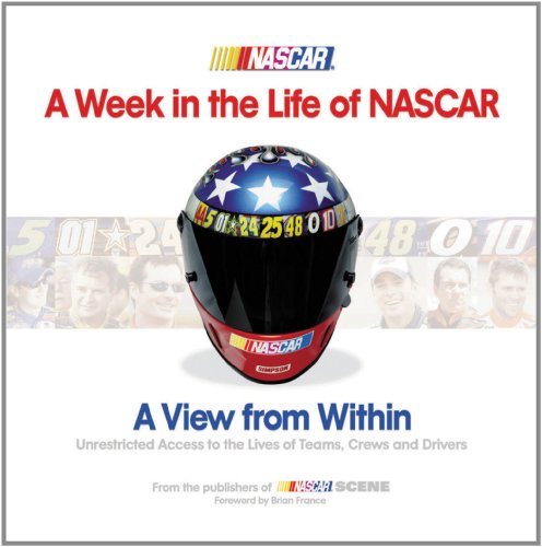 A Week In The Life Of Nascar: A View from Within