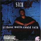If These Walls Could by Sicx