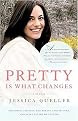 Pretty Is What Changes (Impossible Choices, the Breast Cancer Gene, and How I Defied My Destiny) (Reprint) (Paperback)