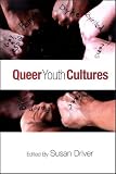 Queer Youth Cultures (SUNY Series, Interruptions: Border Testimony(ies) & Critical Discourse/s)