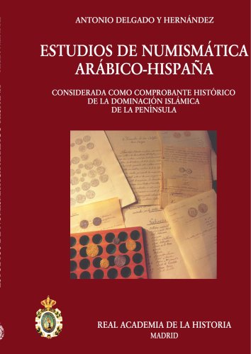 Estudios de Nunim stica Arabigo-Hispana (Publicaciones del Gabinete de Antiguedades de la Real Academia de la Historia) (Spanish Edition)