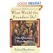 What Would the Founders Do?: Our Questions, Their Answers