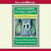 The Limpopo Academy of Private Detection: No. 1 Ladies' Detective Agency, Number 13 | Alexander McCall Smith