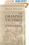 Les grandes victimes de l'hist�rie: Louis Gaufridi, cur� des Accoules et Magdeleine de La Palud. Relation historique et rationnelle d'un proc�s de sorcellerie (French Edition)