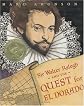 Sir Walter Ralegh and the Quest for El Dorado