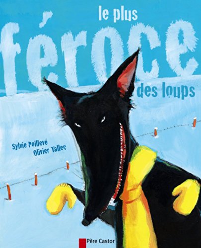 Le Plus féroce des loups Le Plus féroce des loups