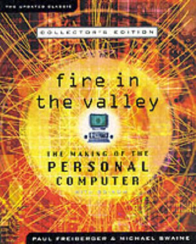 Fire in the Valley: The Making of the Personal Computer (with CD-ROM)