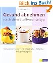 Gesund abnehmen nach dem Stoffwechseltyp: Metabolic Typing - ein praktischer Ratgeber mit 60 Rezepten