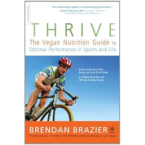 Thrive: The Vegan Nutrition Guide to Optimal Performance in Sports and Life