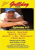 Grilldog Presents: Episodes 5-7