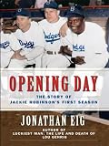 Opening Day: The Story of Jackie Robinson's First Season (Thorndike Press Large Print Nonfiction Series)