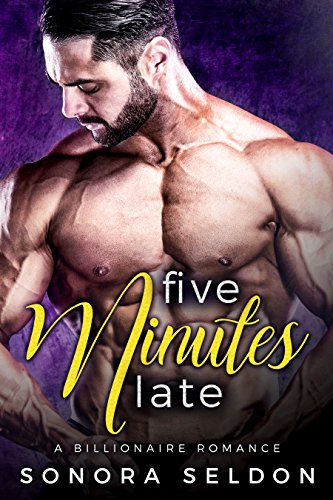 Five Minutes Late: A Billionaire Romance
