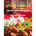 Indisch inspiriert: vegetarisch/vegan & vollwertig kochen