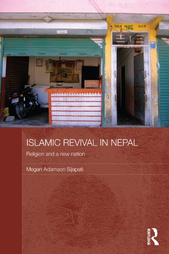 Islamic Revival in Nepal: Religion and a New Nation (Routledge Contemporary South Asia Series)