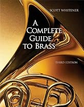 A Complete Guide to Brass: Instruments and Technique (with CD-ROM)