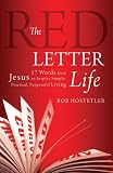 The red letter life : 17 words from Jesus to inspire simple, practical, purposeful living