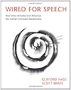 Wired for Speech: How Voice Activates and Advances the Human-Computer Relationship