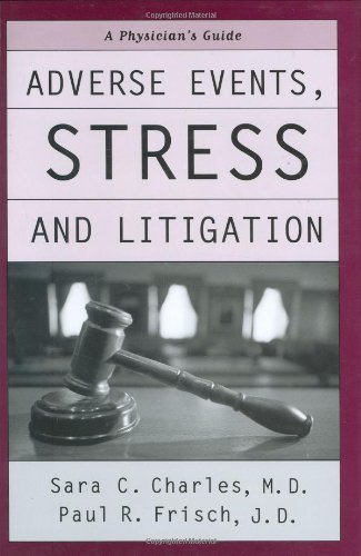 Adverse Events, Stress, and Litigation: A Physician's Guide
