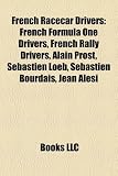 French racecar drivers: Alain Prost, Sébastien Bourdais, Jean Alesi, Franck Montagny, Olivier Panis, Romain Grosjean, Jean-Pierre Jarier