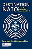 Destination NATO : defence reform in Bosnia and Herzegovina, 2003-13
