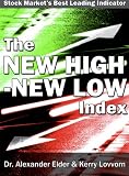 The New High – New Low Index: Stock Market’s Best Leading Indicator