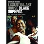 Black Orpheus: Essential Art House