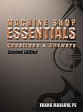 Machine Shop Essentials: Questions and Answers