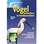 V�gel beobachten in Norddeutschland: Die besten Beobachtungsgebiete zwischen Sylt und Niederrhein