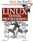 Linux System Programming: Talking Directly to the Kernel and C Library