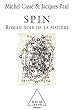 Spin : Roman noir de la mati�re