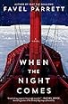 When the Night Comes: A Novel