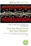 Can You Please Crawl Out Your Window?-