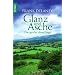 Glanz und Asche: Die gro�e Irland-Saga