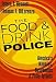 The Food and Drink Police: America's Nannies, Busybodies, and Petty Tyrants
