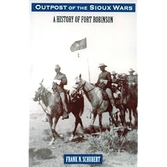 Outpost of the Sioux Wars: A History of Fort Robinson