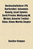 Produkt-Bild: Hochschullehrer (PH Karlsruhe): Johannes Kunzig, Josef Spieler, Gerd Presler, Wolfgang W. Mickel, Annette Treibel-Illian, Klaus Martin Ziegler