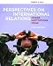Perspectives on International Relations: Power, Institutions, and Ideas, 3rd Edition