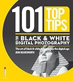 101 top tips for black & white digital photography