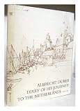 Diary of his journey to the Netherlands, 1520-21 : accompanied by the silverpoint sketchbook and paintings and drawings made during his journey