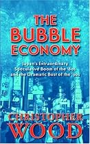 The Bubble Economy: Japan's Extraordinary Speculative Boom of the '80s and the Dramatic Bust of the '90s