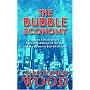 The Bubble Economy: Japan's Extraordinary Speculative Boom of the '80s and the Dramatic Bust of the '90s