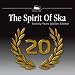 The Spirit of Ska-20 Years Jubilee Edition