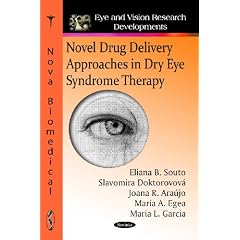 Novel Drug Delivery Approaches in Dry Eye Syndrome Therapy (Eye and Vision Research... by Eliana B. Souto, Slavomira Doktorovova, Joana R. Araujo and Maria A. Egea