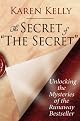 The Secret of The Secret: Unlocking the Mysteries of the Runaway Bestseller